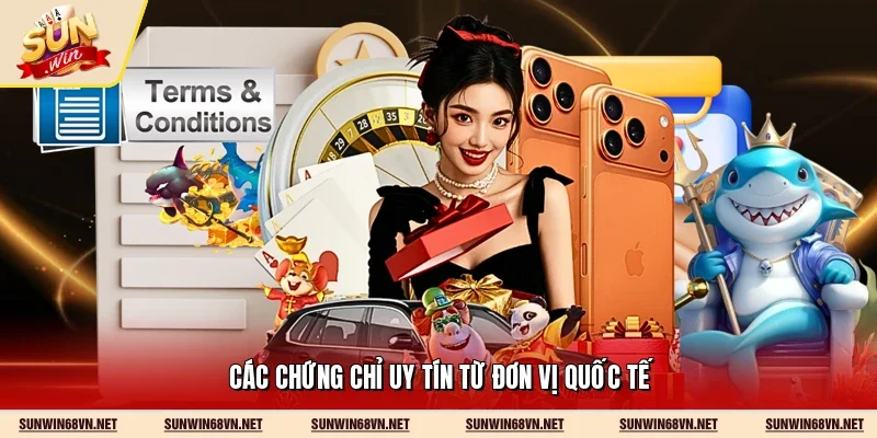 Các chứng chỉ uy tín từ đơn vị quốc tế