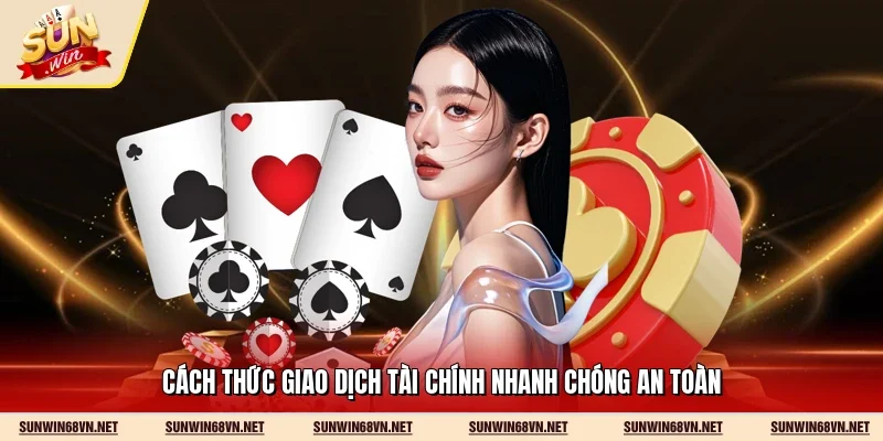 Cách thức giao dịch tài chính nhanh chóng an toàn