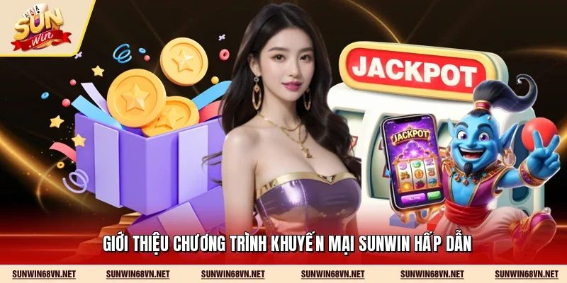 Giới thiệu chương trình khuyến mại Sunwin hấp dẫn