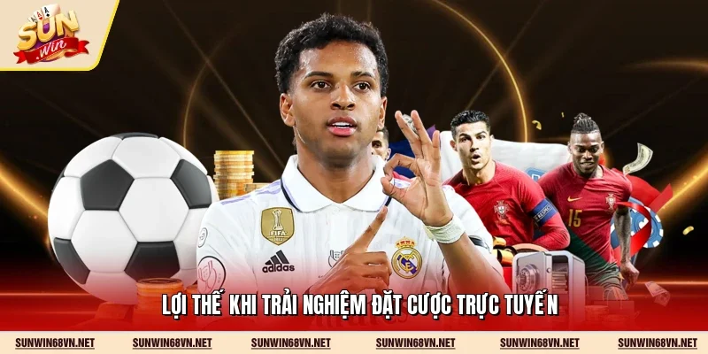 Lợi thế khi trải nghiệm đặt cược trực tuyến