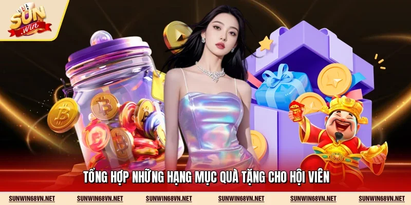 Tổng hợp những hạng mục quà tặng cho hội viên
